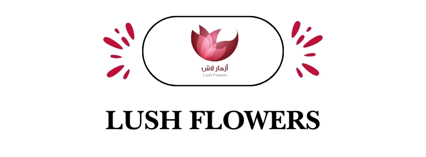 LUSH FLOWERS | أزهار لاش